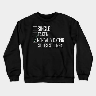 mentally dating stiles stilinski Crewneck Sweatshirt